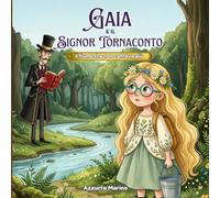 Gaia e il Signor Tornaconto: Il fiume che non cantava più