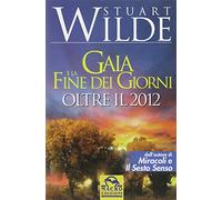 Gaia e la fine dei giorni. Oltre il 2012
