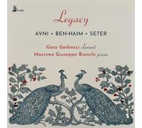 Gaia Gaibazzi; Massimo Giuseppe Bianchi - Legacy - Avni; Ben-Haim; Seter: Complete Works for Clarinet and Piano