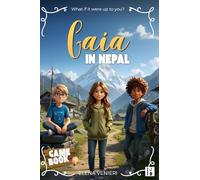 Gaia in Nepal: Interactive book for children aged 8-12: adventure, the environment, choices and empathy