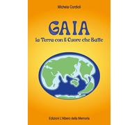 Gaia. La Terra Con Il Cuore Che Batte - - 2024