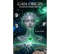 GAIA ORIGIN: La voce che nacque dalla rete