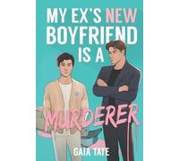 Gaia Tate My Ex's New Boyfriend is a Murderer (Tascabile) Miles & Kieran