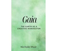 Gaia: The Earth as a Creative Manifestor