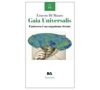 Gaia Universalis. L'universo è un organismo vivente. Nuova ediz.