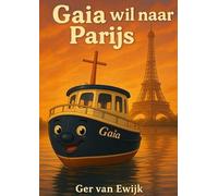 Gaia wil naar Parijs: Stap aan boord en vaar mee met Gaia. Parijs is nog nooit zó leuk geweest.