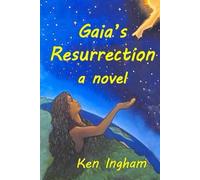Gaia's Resurrection: A Novel