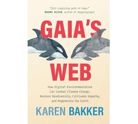 Karen Bakker Gaia's Web (Copertina rigida)