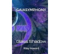 GaiaSymphony: Glass Shadow