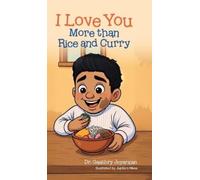 Gaiathry Jeyarajan I Love You More than Rice and Curry (Copertina rigida)