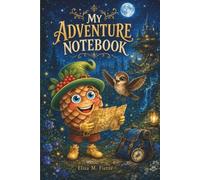 Gaik My Adventure Notebook: A Magical Lined Notebook for Kids to Write, Draw, Dream and Create