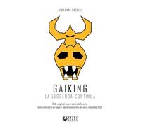 Gaiking: la leggenda continua. Dalle origini al vero creatore della serie. Dalla rottura tra Go Nagai e Toei Animation, fino alla serie reboot del 2005