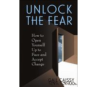 Gail A. Caissy Unlock The Fear (Tascabile)