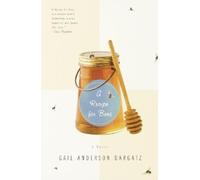 Gail Anderson-Dargatz A Recipe for Bees (Tascabile)