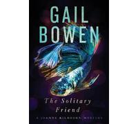 Gail Bowen The Solitary Friend (Copertina rigida)