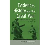Gail Braybon Evidence, History and the Great War (Copertina rigida)