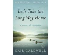 Gail Caldwell Let's Take the Long Way Home (Tascabile)