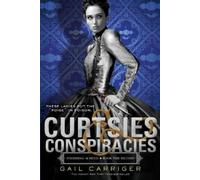 Gail Carriger Curtsies & Conspiracies (Tascabile)