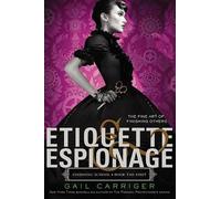 Gail Carriger Etiquette & Espionage (Tascabile)