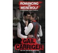 Gail Carriger G L Carriger Romancing the Werewolf (Tascabile)