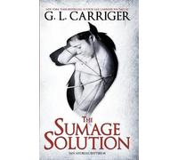 Gail Carriger G L Carriger The Sumage Solution (Tascabile) San Andreas Shifters