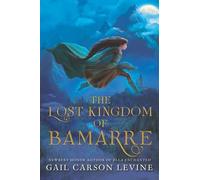 Gail Carson Levine The Lost Kingdom of Bamarre (Copertina rigida)