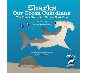 Gail Clarke Sharks Our Ocean Guardians (Tascabile) Shark Guardian