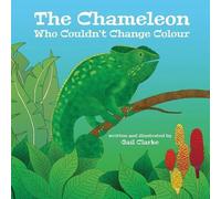 Gail Clarke The Chameleon Who Couldn't Change Colour (Tascabile)