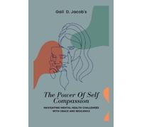 Gail D Jacob's The Power Of Self Compassion (Tascabile) Selfhelp