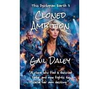 Gail Daley Cloned Ambition (Tascabile) This Dystopian Earth