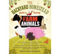 Gail Damerow The Backyard Homestead Guide to Raising Farm Animals (Tascabile)