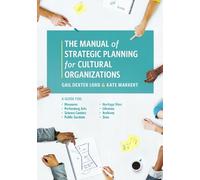 Gail Dexter Lord K The Manual of Strategic Planning for Cultural Or (Tascabile)