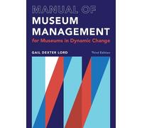 Gail Dexter Lord Manual of Museum Management (Tascabile)