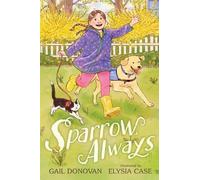 Gail Donovan Sparrow, Always (Copertina rigida) Sparrow Being Sparrow