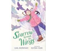 Gail Donovan Sparrow Spreads Her Wings (Copertina rigida) Sparrow Being Sparrow