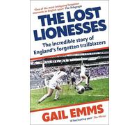 The Lost Lionesses: The incredible story of England’s forgotten trailblazers