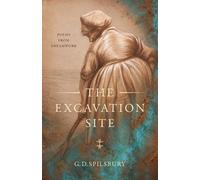 Gail (G D ) Spilsbury The Excavation Site (Tascabile)