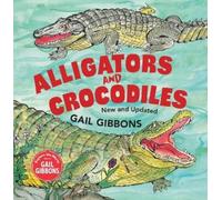 Gail Gibbons Alligators and Crocodiles (New & Updated) (Copertina rigida)