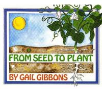 Gail Gibbons From Seed to Plant (Copertina rigida)