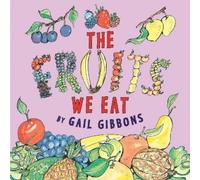 Gail Gibbons The Fruits We Eat (Tascabile)