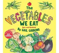 Gail Gibbons The Vegetables We Eat (New & Updated) (Copertina rigida)