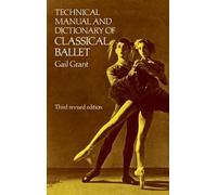 Gail Grant Technical Manual and Dictionary of Classical Ballet (Tascabile)