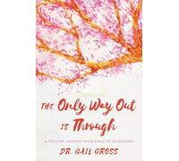Gail Gross The Only Way Out is Through (Tascabile)