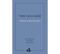 Gail Hartman Ann Reed Kate Tucker The Less Said (Tascabile)