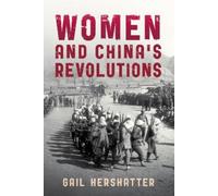 Gail Hershatter Women and China's Revolutions (Copertina rigida)