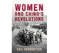 Gail Hershatter Women and China's Revolutions (Tascabile)