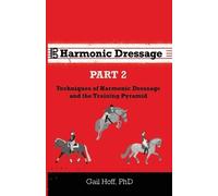 Gail Hoff Harmonic Dressage Part 2 (Tascabile)