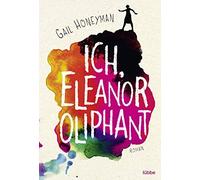 Gail Honeyman Alexandra Kranefeld Ich, Eleanor Oliphant: Roman (Tascabile)