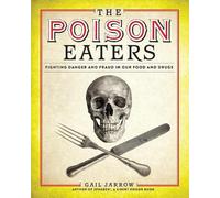 Gail Jarrow The Poison Eaters (Copertina rigida)