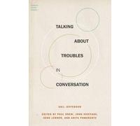 Gail Jefferson Talking About Troubles in Conversation (Tascabile)